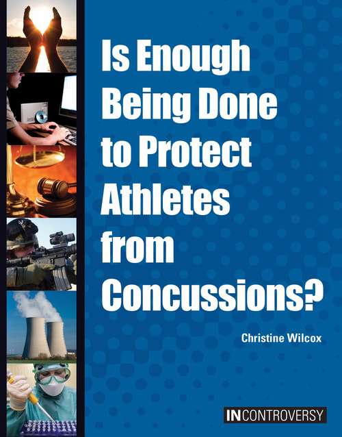 Book cover of Is Enough Being Done To Protect Athletes From Concussions?