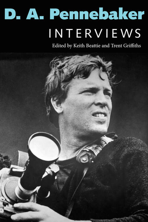 Book cover of D. A. Pennebaker: Interviews (Conversations with Filmmakers Series)