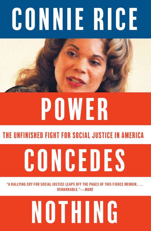 Book cover of Power Concedes Nothing: One Woman's Quest for Social Justice in America, from the Courtroom to the Kill Zones