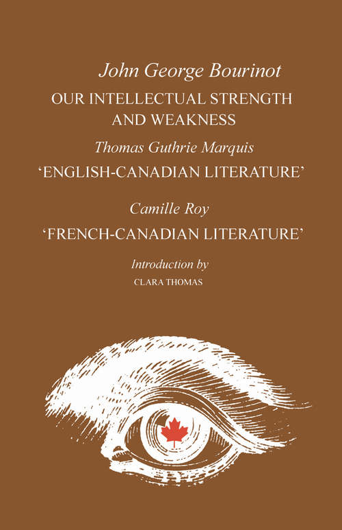 Our Intellectual Strength and Weakness: 'English-Canadian Literature' and 'French-Canadian Literature'