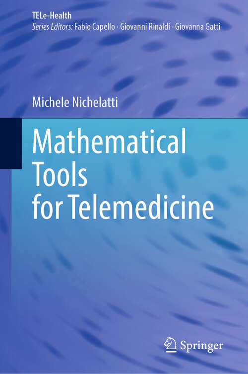 Book cover of Mathematical Tools for Telemedicine (TELe-Health)