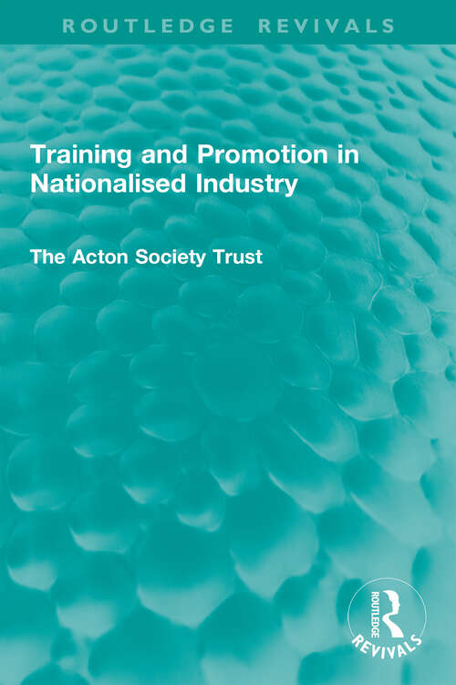 Book cover of Training and Promotion in Nationalised Industry (1) (Routledge Revivals)
