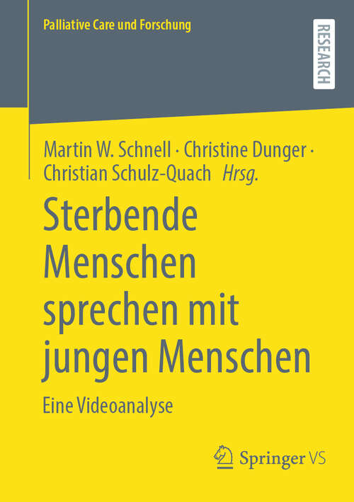Book cover of Sterbende Menschen sprechen mit jungen Menschen: Eine Videoanalyse (Palliative Care und Forschung)