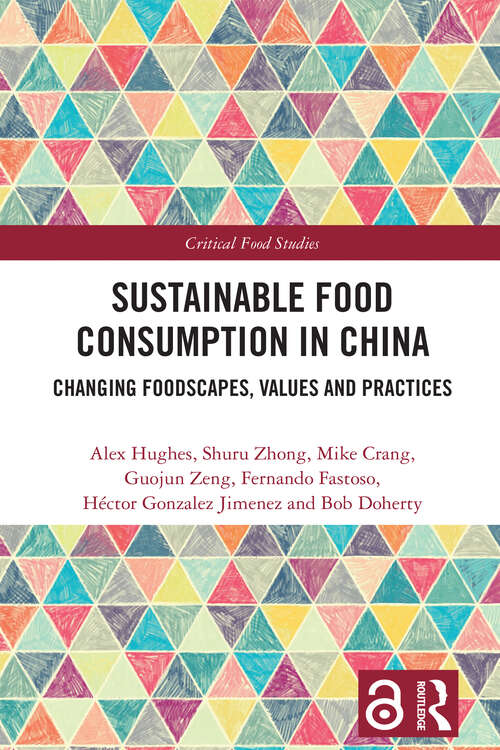 Book cover of Sustainable Food Consumption in China: Changing Foodscapes, Values and Practices (1) (Critical Food Studies)