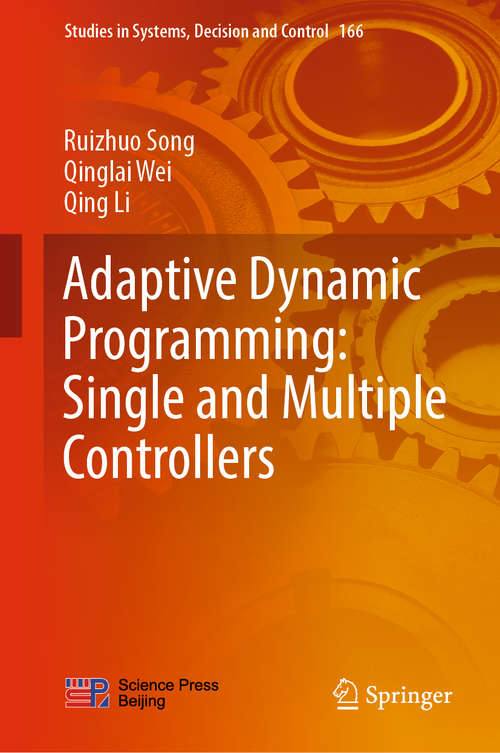Adaptive Dynamic Programming: Single and Multiple Controllers (Studies in Systems, Decision and Control #166)