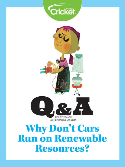 Book cover of Why Don't Cars Run on Renewable Resources?