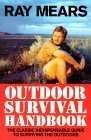 Book cover of Ray Mears Outdoor Survival Handbook: A Guide to the Materials in the Wild and How To Use them for Food, Warmth, Shelter and Navigation