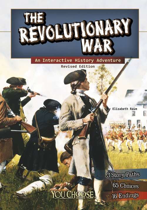 Book cover of The Revolutionary War: An Interactive History Adventure