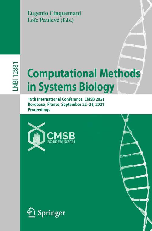 Book cover of Computational Methods in Systems Biology: 19th International Conference, CMSB 2021, Bordeaux, France, September 22–24, 2021, Proceedings (1st ed. 2021) (Lecture Notes in Computer Science #12881)