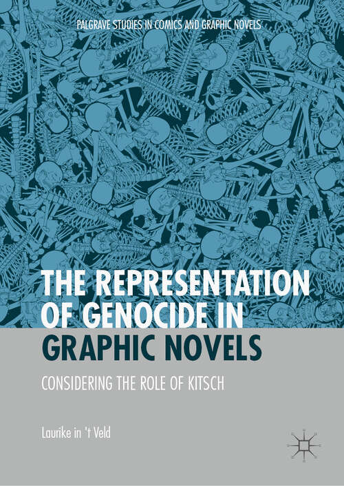 Book cover of The Representation of Genocide in Graphic Novels: Considering The Role Of Kitsch (Palgrave Studies In Comics And Graphic Novels Ser.)