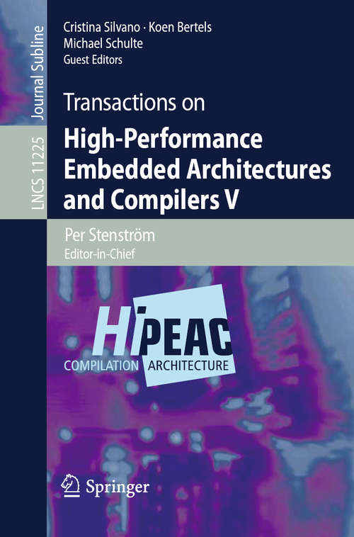 Transactions on High-Performance Embedded Architectures and Compilers V (Lecture Notes in Computer Science #11225)