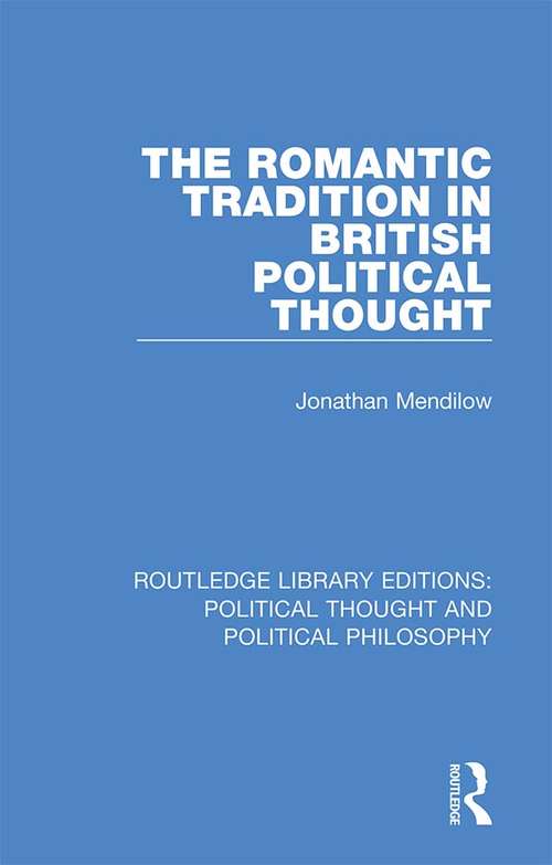 Book cover of The Romantic Tradition in British Political Thought (Routledge Library Editions: Political Thought and Political Philosophy #40)