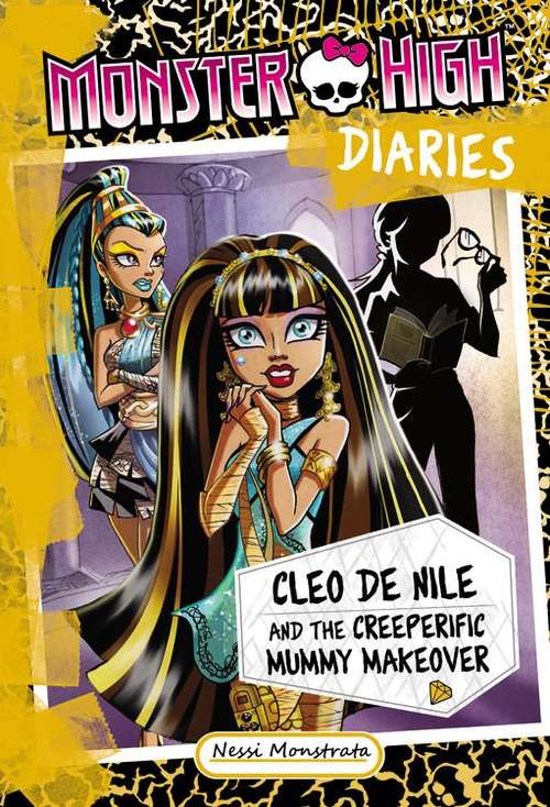 Book cover of Monster High Diaries: Cleo De Nile and the Creeperific Mummy Makeover