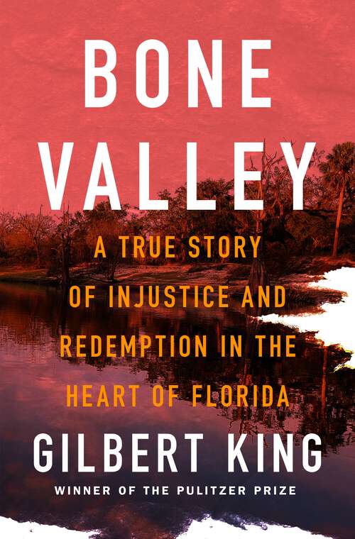 Book cover of Bone Valley: A True Story of Injustice and Redemption in the Heart of Florida