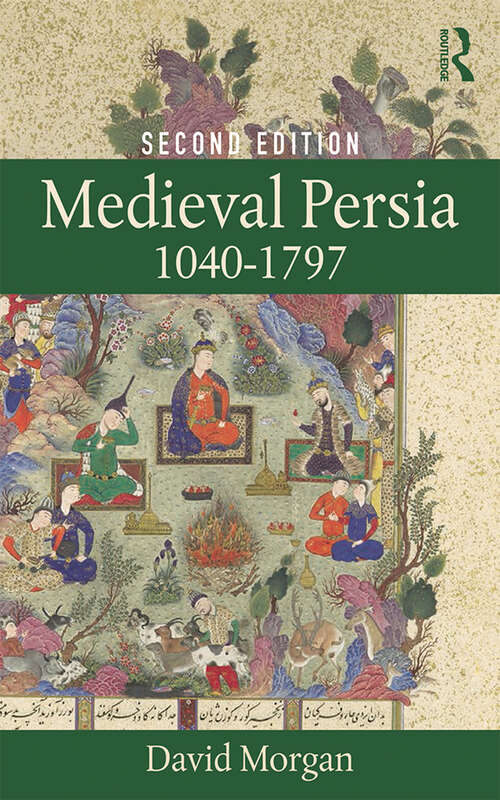Medieval Persia 1040-1797 (A\history Of The Near East Ser.)