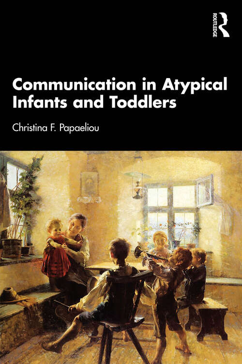 Book cover of Communication in Atypical Infants and Toddlers