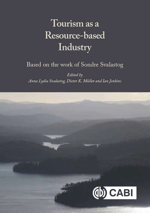 Tourism as a Resource-based Industry: Based on the Work of Sondre Svalastog