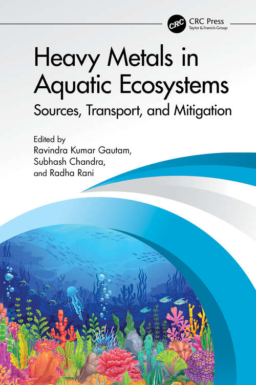 Book cover of Heavy Metals in Aquatic Ecosystems: Sources, Transport, and Mitigation (1)