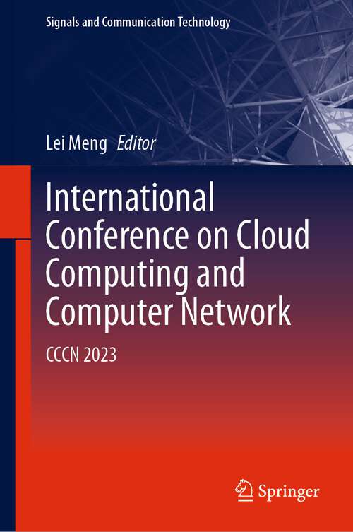 Book cover of International Conference on Cloud Computing and Computer Networks: CCCN 2023 (1st ed. 2024) (Signals and Communication Technology)