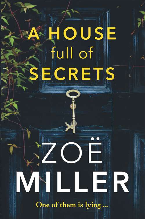 Book cover of A House Full of Secrets: All she sees is the perfect man, but what is he hiding?