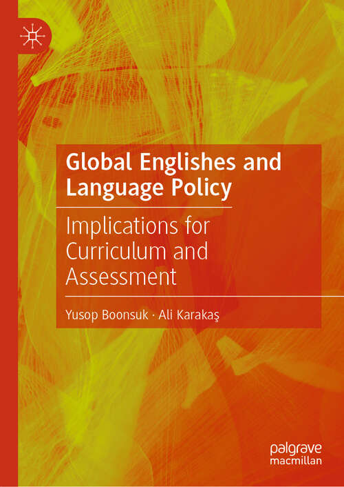 Book cover of Global Englishes and Language Policy: Implications for Curriculum and Assessment