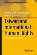 Taiwan and International Human Rights: A Story of Transformation (Economics, Law, and Institutions in Asia Pacific)