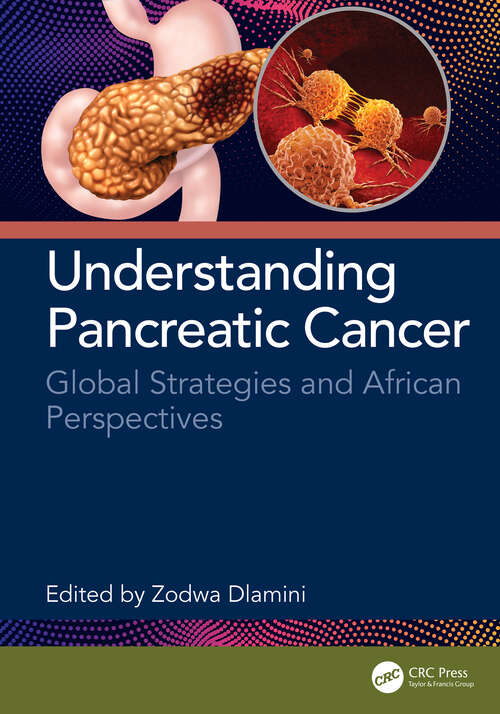 Book cover of Understanding Pancreatic Cancer: Global Strategies and African Perspectives (1)