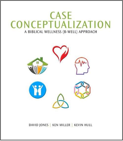 Book cover of Case Conceptualization: Biblical Wellness (B-Well) Approach