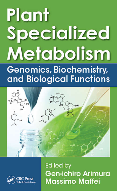 Plant Specialized Metabolism: Genomics, Biochemistry, and Biological Functions