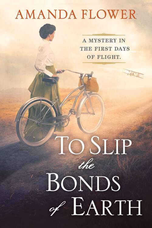 Book cover of To Slip the Bonds of Earth: A Riveting Mystery Based on a True History (A Katharine Wright Mystery)