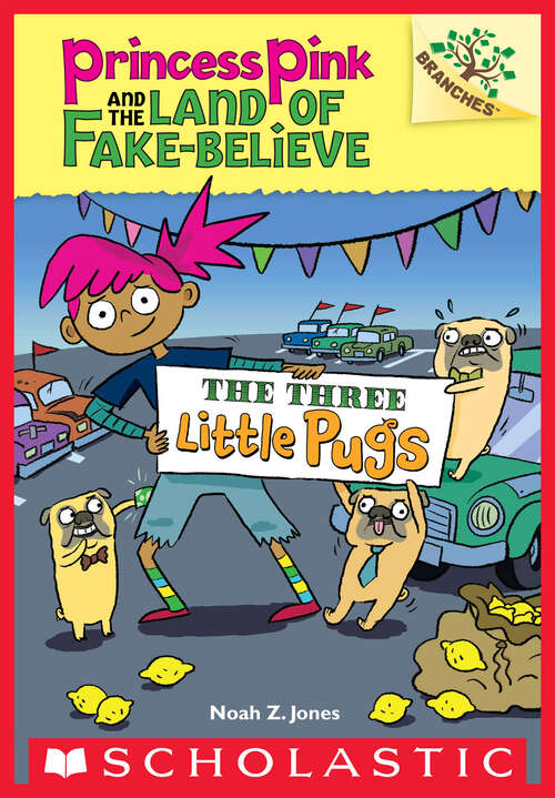Book cover of The Three Little Pugs (Princess Pink and the Land of Fake-Believe #3)