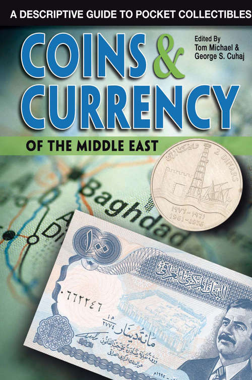 Coins & Currency of the Middle East: A Descriptive Guide to Pocket Collectibles
