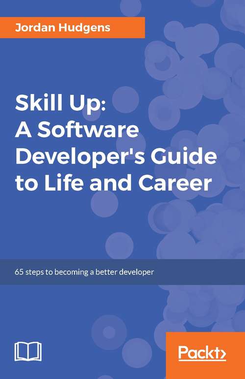 Book cover of Skill Up: A Software Developer's Guide to Life and Career