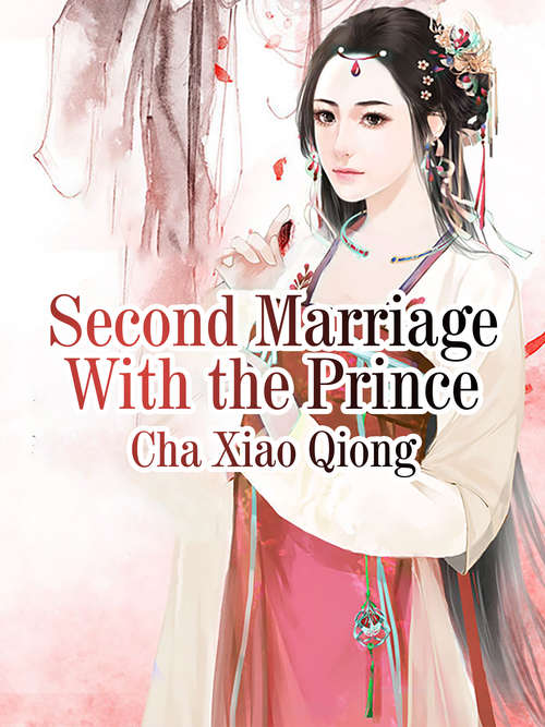 Second Marriage With the Prince: Volume 3 (Volume 3 #3)