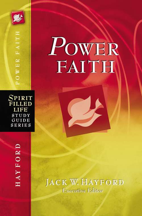 Book cover of Power Faith: Balancing Faith in Words and Works (Spirit-Filled Life Study Guide Series)