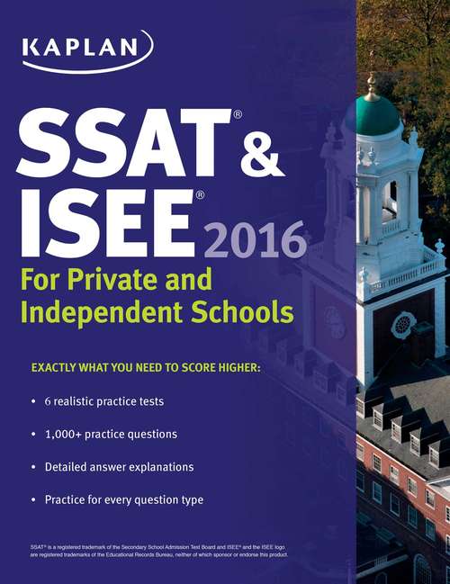 Book cover of Kaplan SSAT & ISEE 2016: For Private and Independent School Admissions
