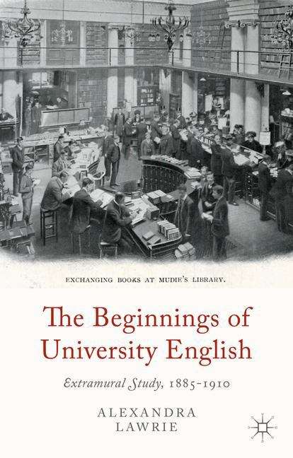 Book cover of The Beginnings of University English