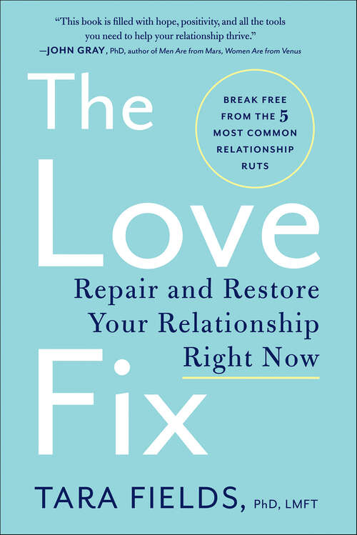 Book cover of The Love Fix: Repair and Restore Your Relationship Right Now