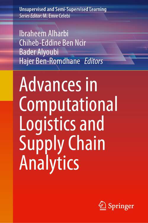 Book cover of Advances in Computational Logistics and Supply Chain Analytics (2024) (Unsupervised and Semi-Supervised Learning)