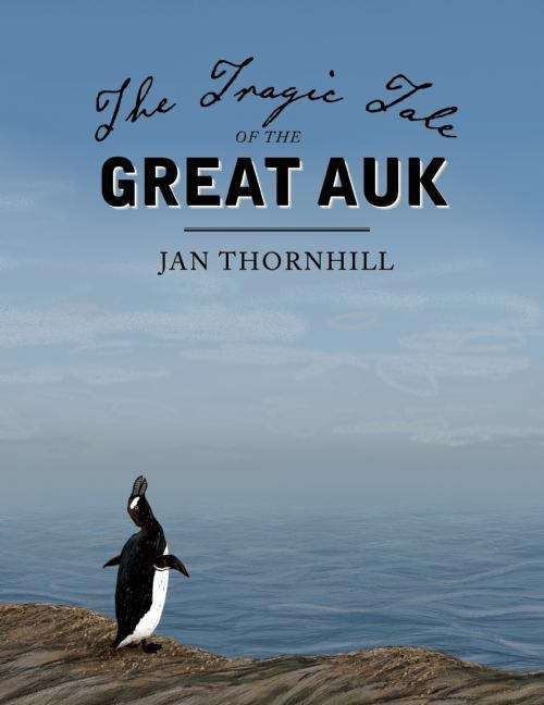 Book cover of The Tragic Tale of the Great Auk