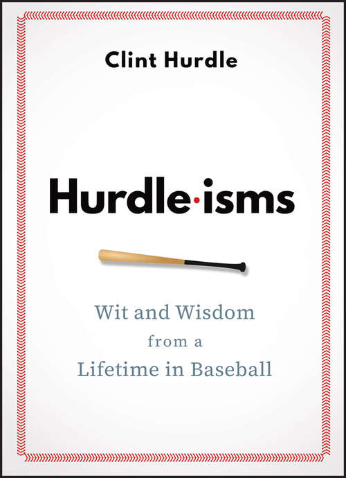 Book cover of Hurdle-isms: Wit and Wisdom from a Lifetime in Baseball