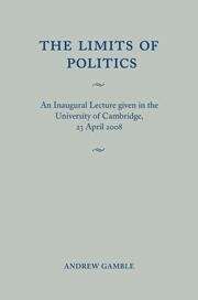 Book cover of The Limits of Politics: An Inaugural Lecture Given in the University of Cambridge, 23 April 2008