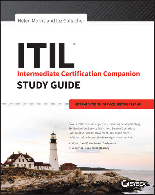 ITIL Intermediate Certification Companion Study Guide: Intermediate ITIL Service Lifecycle Exams