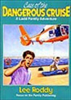 Book cover of Case of the Dangerous Cruise (Ladd Family Adventure #11)