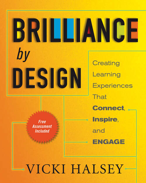 Book cover of Brilliance by Design: Creating Learning Experiences That Connect, Inspire, and Engage