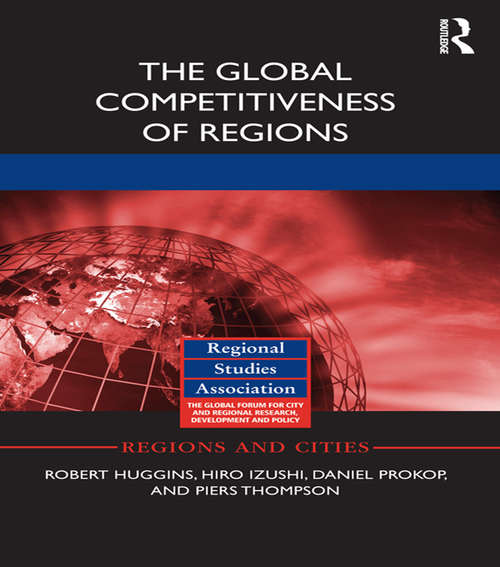 The Global Competitiveness of Regions (Regions and Cities)