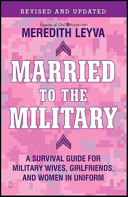 Book cover of Married to the Military: A Survival Guide for Military Wives, Girlfriends, and Women in Uniform