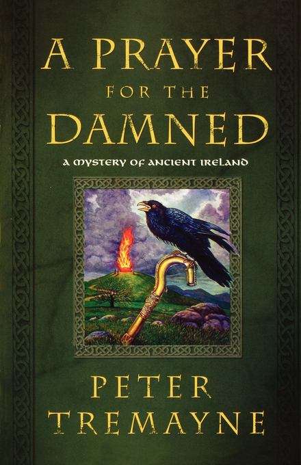 A Prayer for the Damned: A Mystery of Ancient Ireland (Sister Fidelma Mystery #17)