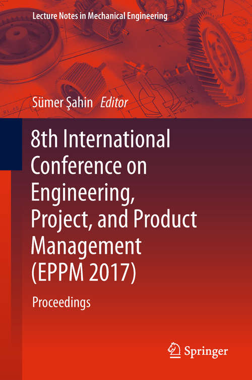 Book cover of 8th International Conference on Engineering, Project, and Product Management (EPPM 2017)