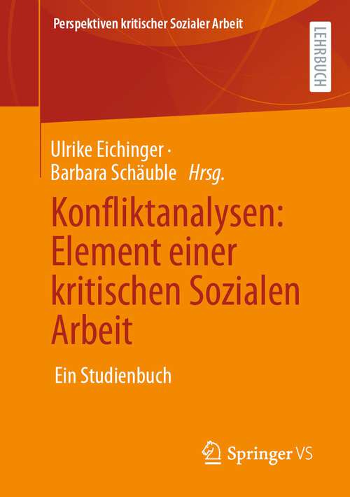 Book cover of Konfliktanalysen: Ein Studienbuch (1. Aufl. 2022) (Perspektiven kritischer Sozialer Arbeit #32)